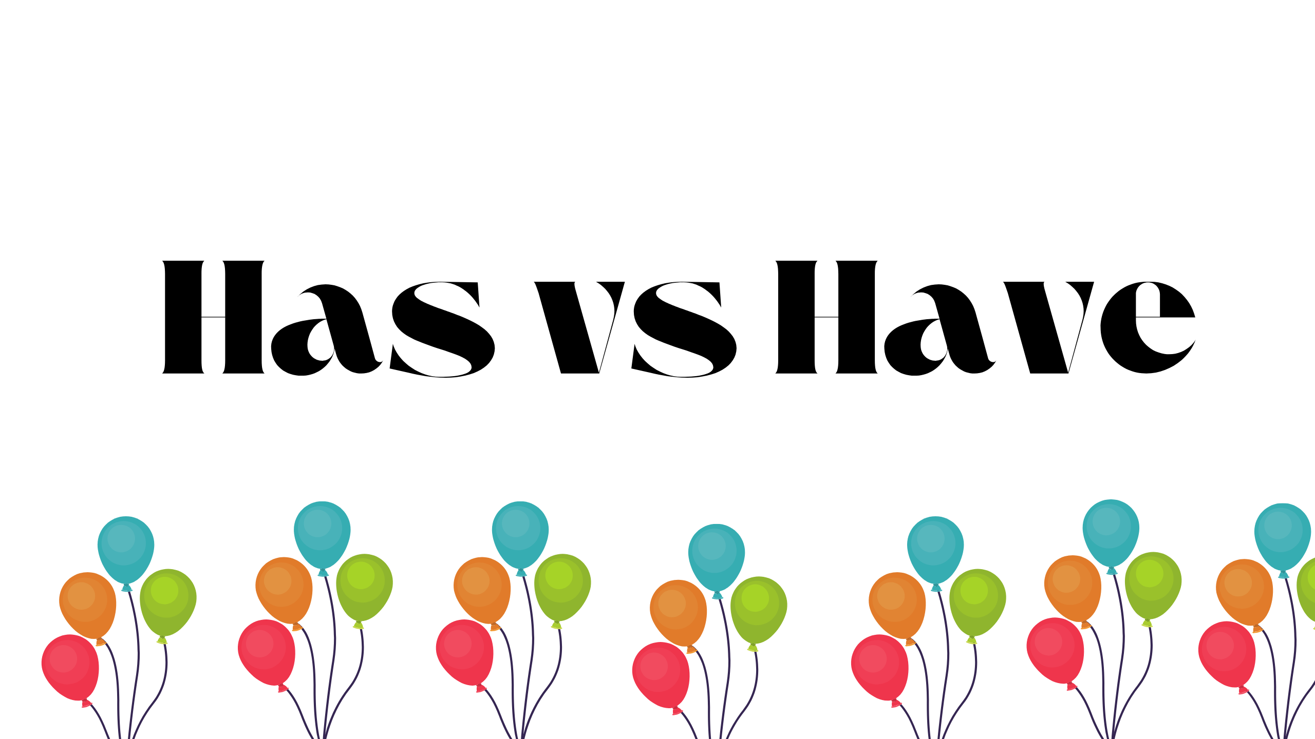 Has vs Have