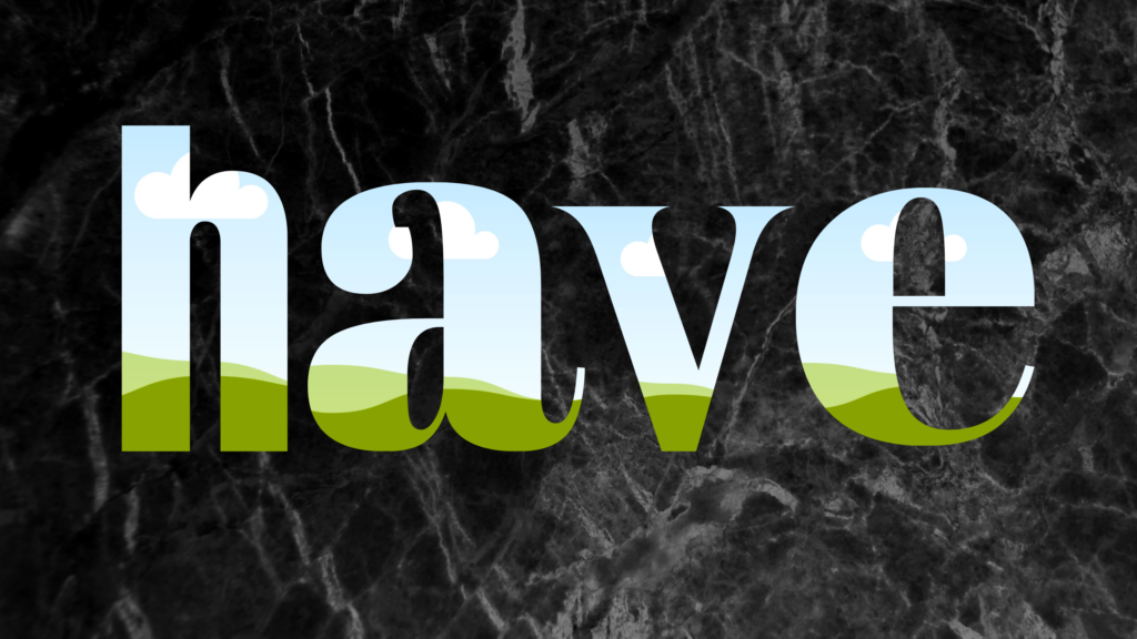 have have