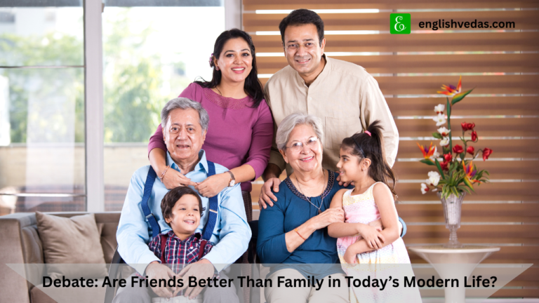 Debate Are Friends better Than Family In Today's Modern Life